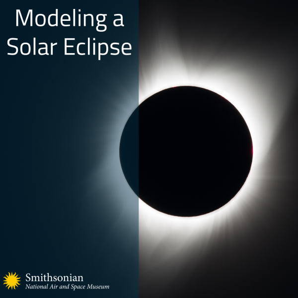 Collections Modeling a Solar Eclipse Smithsonian Learning Lab